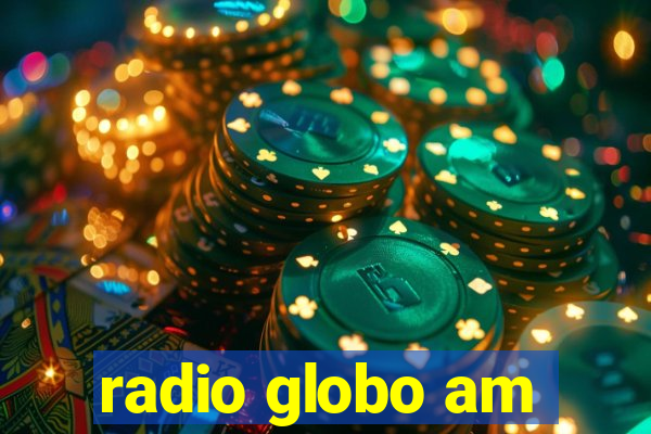 radio globo am